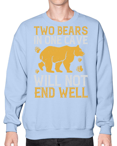 two bears in one cave will not end well 279# - bears - animals- Sweatshirt - Crew