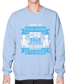 weeks of programming can save you hours of planning 9# - computer- Sweatshirt - Crew