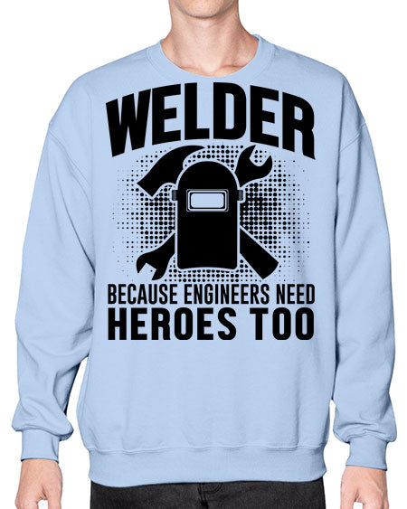 welder because 1611# - welder- Sweatshirt - Crew