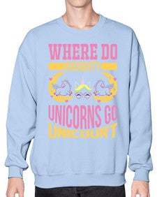 where do naughty unicorns go unicourt 557# - unicorn- Sweatshirt - Crew