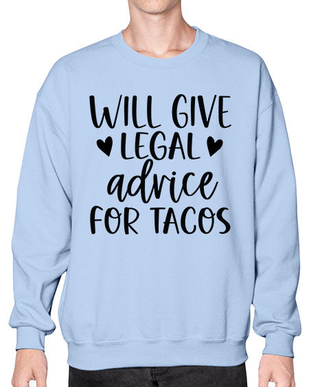 will give legal advice for tacos 1645# - lawyer- Sweatshirt - Crew