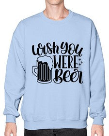 wish you were beer 1782# - beer- Sweatshirt - Crew