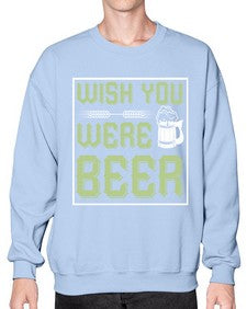 wish you were beer 1783# - beer- Sweatshirt - Crew
