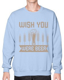 wish you were beerr 1785# - beer- Sweatshirt - Crew