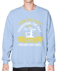 yoga does not transform the way we see things it transforms the person who sees  616# - yoga- Sweatshirt - Crew