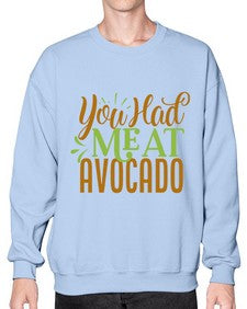 you had me at avocado 504# - Avocado- Sweatshirt - Crew