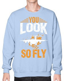 you look so fly  53# - airplane- Sweatshirt - Crew