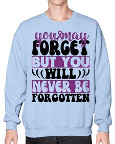 you may forget but you will never be forgotten 222# - alzheimers- Sweatshirt - Crew