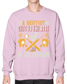 A dentist gets to the root Style 7# - dentist- Sweatshirt - Crew