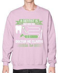 A dentist is only half the Style 496# - dentist- Sweatshirt - Crew