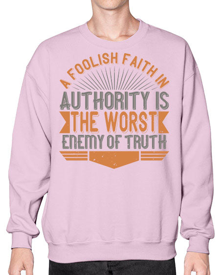 A foolish faith in authority is the worst enemy of truth 342# - general science- Sweatshirt - Crew