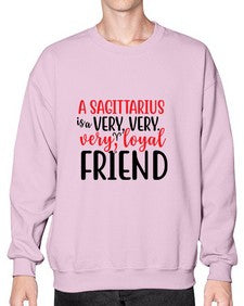 A sagittarius Is A Very Very Veryloyal Friend 60# - sagittarius- Sweatshirt - Crew