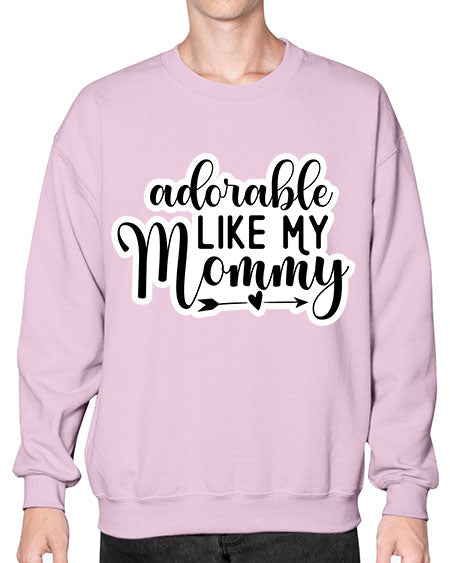 Adorable Like My Mommy 269# - baby- Sweatshirt - Crew