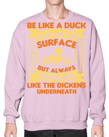 Be like a duck Style 17# - ducks- Sweatshirt - Crew