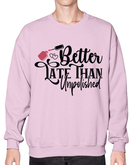 Better Late Than Unpolished 622# - nail tech- Sweatshirt - Crew