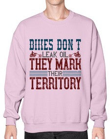 Bikes dont leak oil they mark their territory 10# - motorcycle- Sweatshirt - Crew
