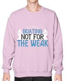 Boating  not for the weak 10# - boats- Sweatshirt - Crew