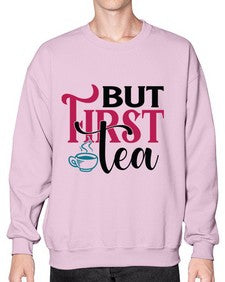 But First Tea 700# - tea- Sweatshirt - Crew