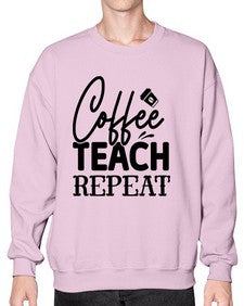 Coffee Teach Repeat 672# - teacher- Sweatshirt - Crew