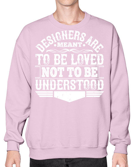 Designers are meant to be loved not to be understood Style 118# - architect- Sweatshirt - Crew