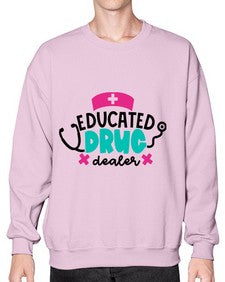 Educated Drug Dealer Style Style 741# - nurse- Sweatshirt - Crew