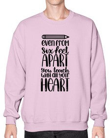 Even From Six Feet Apart Style 774# - teacher- Sweatshirt - Crew