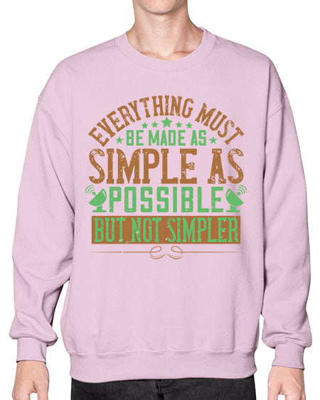 Everything must be made as simple as possible But not simpler 295# - general science- Sweatshirt - Crew
