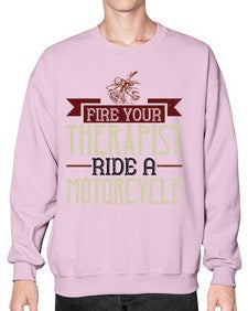 Fire your therapist ride a motorcycle 19# - motorcycle- Sweatshirt - Crew