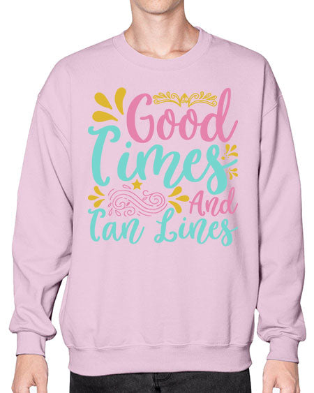 GOOD TIMES AND TAN LINES Style 65# - summer- Sweatshirt - Crew