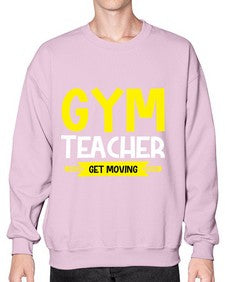 Gym Teacher get Moving Style 173# - teacher- Sweatshirt - Crew