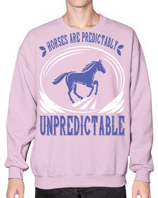 Horses are predictably unpredictable Style 46# - horse- Sweatshirt - Crew