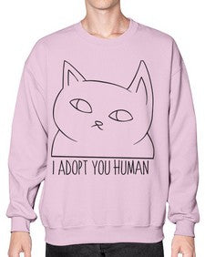 I Adopt You Human - cats- Sweatshirt - Crew