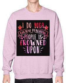 I Do Yoga Because Punching People Is Frowned Upon  276# - yoga- Sweatshirt - Crew