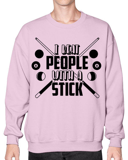 I beat people with a stick 1166# - billards- Sweatshirt - Crew