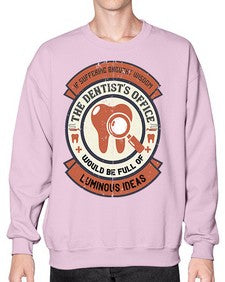 If suffering brought wisdom Style 217# - dentist- Sweatshirt - Crew