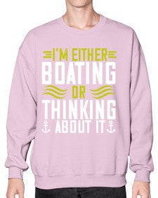 Im either Boating or thinking about it 24# - boats- Sweatshirt - Crew