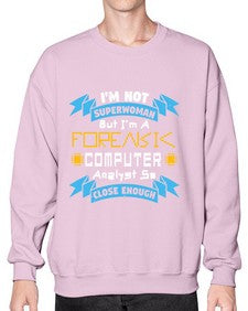 Im not superwoman but Im a foreasik analyst 33# - computer- Sweatshirt - Crew