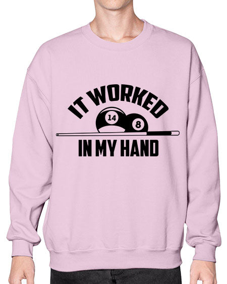 It worked in my hand 1000# - billards- Sweatshirt - Crew