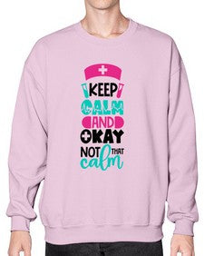 Keep Calm And Okay Not That Calm Style Style 1021# - nurse- Sweatshirt - Crew