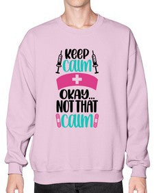Keep Calm Okay Not Style Style 1028# - nurse- Sweatshirt - Crew