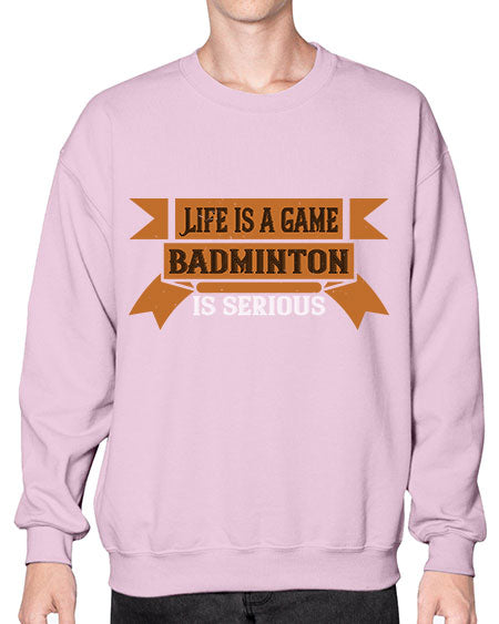 Life is a game badminton is serious 1984# - badminton- Sweatshirt - Crew
