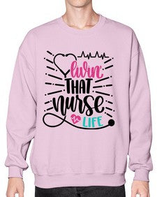 Livin That Nurse Life Style Style 1061# - nurse- Sweatshirt - Crew