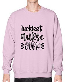 Luckiest nurse ever 1079# - nurse- Sweatshirt - Crew