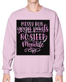 Messy bun yoga pants no sleep momlife  424# - yoga- Sweatshirt - Crew
