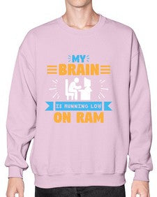 My Brain is running low on ram 24# - computer- Sweatshirt - Crew