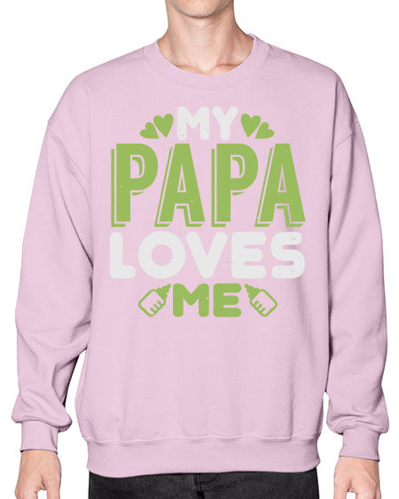 My Papa Loves Me Style 159# - baby- Sweatshirt - Crew