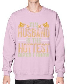 My husband is the hottest biker i know 49# - motorcycle- Sweatshirt - Crew