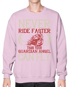 Never ride faster than your guardian angel can fly 51# - motorcycle- Sweatshirt - Crew