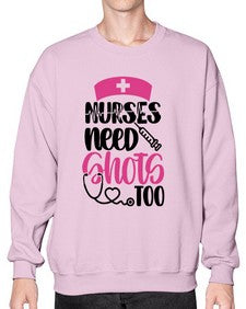 Nurses Need Shots Too Style Style 1252# - nurse- Sweatshirt - Crew