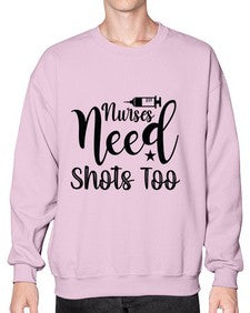 Nurses need shots too 1250# - nurse- Sweatshirt - Crew